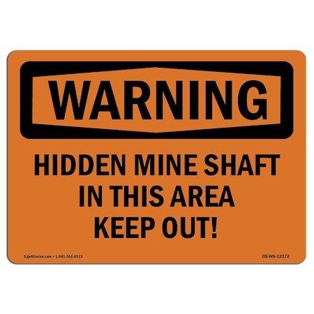 Signmission OSHA Sign, Hidden Mine Shafts In This Area Keep Out!, 14in X 10in Alum, 14" W, 10" H, Landscape OS-WS-A-1014-L-12172